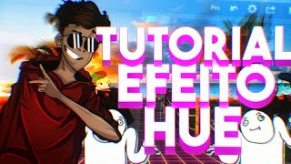 {Tutorial Dorgas} Como fazer o efeito hue