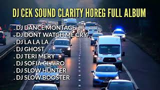 DJ CEK SOUND CLARITY HOREG FULL ALBUM DANCE MONTAGE DJC TV PARTNER REMIX