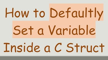 How to Defaultly Set a Variable Inside a C Struct