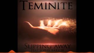 [DnB] Teminite - Slipping Away Feat. Sophie Barker