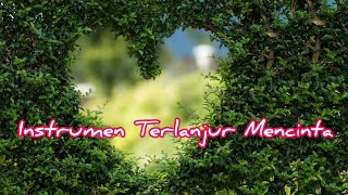 INSTRUMEN TERLANJUR MENCINTA