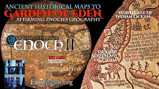 Answers in First Enoch Part 11: Ancient Historic Maps to Garden of Eden screenshot 5