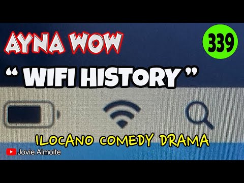WIFI HISTORY | AYNA WOW 339 | ILOCANO COMEDY DRAMA