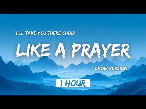 1 Hour Ill Take You There Choir Like A Prayer Choir Version Lyrics Video 1 Hour Ill Take You There Choir Like A Prayer Choir Version Lyrics Video
