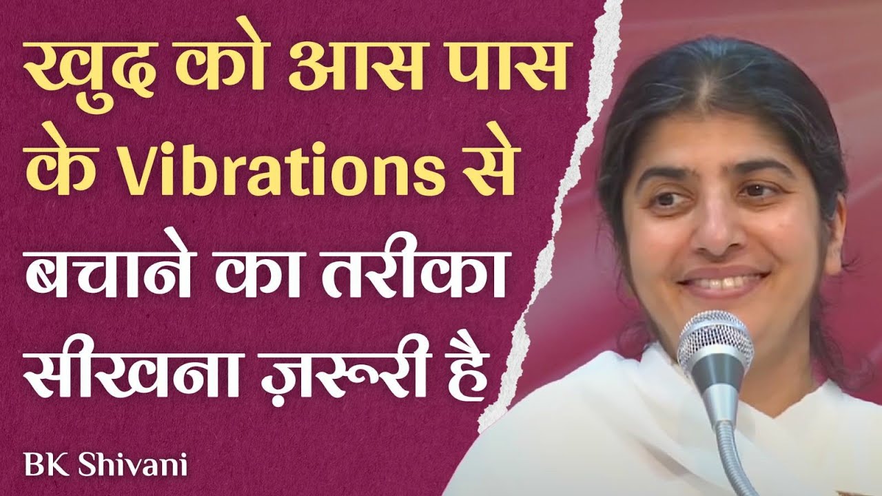 Protect Yourself From Negative Vibes Around You: Part 3: Subtitles English: BK Shivani