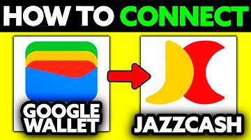 How To Connect Google Wallet With JazzCash (2025) - Step by Step