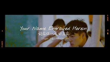 [Vietsub-Pinyin] Your Name Engraved Herein - Ngụy Như Huyên | 刻在我心底的名字 - 魏如萱