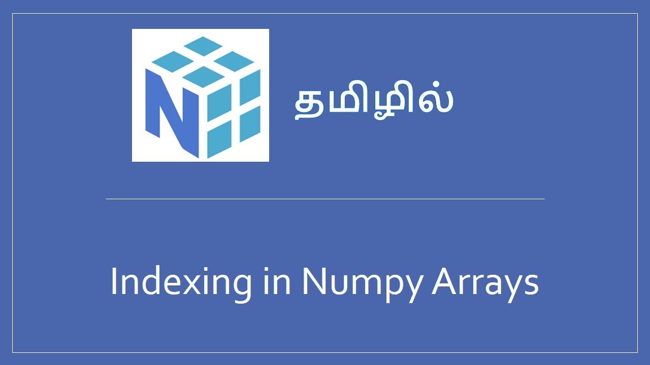 Indexing in Numpy Arrays in Tamil - YouTube