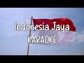 Indonesia Jaya Karaoke #indonesiajayakaraoke #laguindonesia #laguwajibnasional