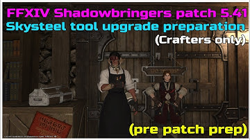 FFXIV Shadowbringers patch 5.45 Skysteel tool upgrade preparation