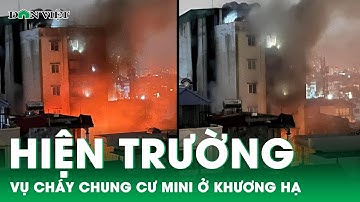 Hiện trường cháy chung cư mini trong ngõ 29 Khương Hạ ở Hà Nội | Báo điện tử Dân Việt