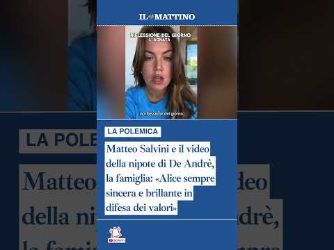 Video Matteo Salvini e il video della nipote di De Andrè, la famiglia: «Alice sempre sincera e brillant»