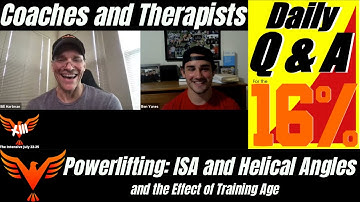ISA, Helical Angles, and Training Age Influences on Powerlifting - BillHartmanPT.com Q&A for The 16%