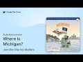 Where Is Michigan? by Jennifer Marino Walters · Audiobook preview