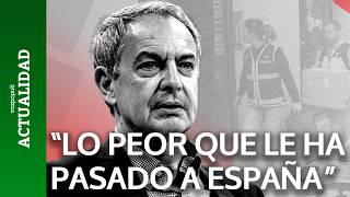 "ZAPATERO es lo peor que le ha pasado a ESPAÑA"