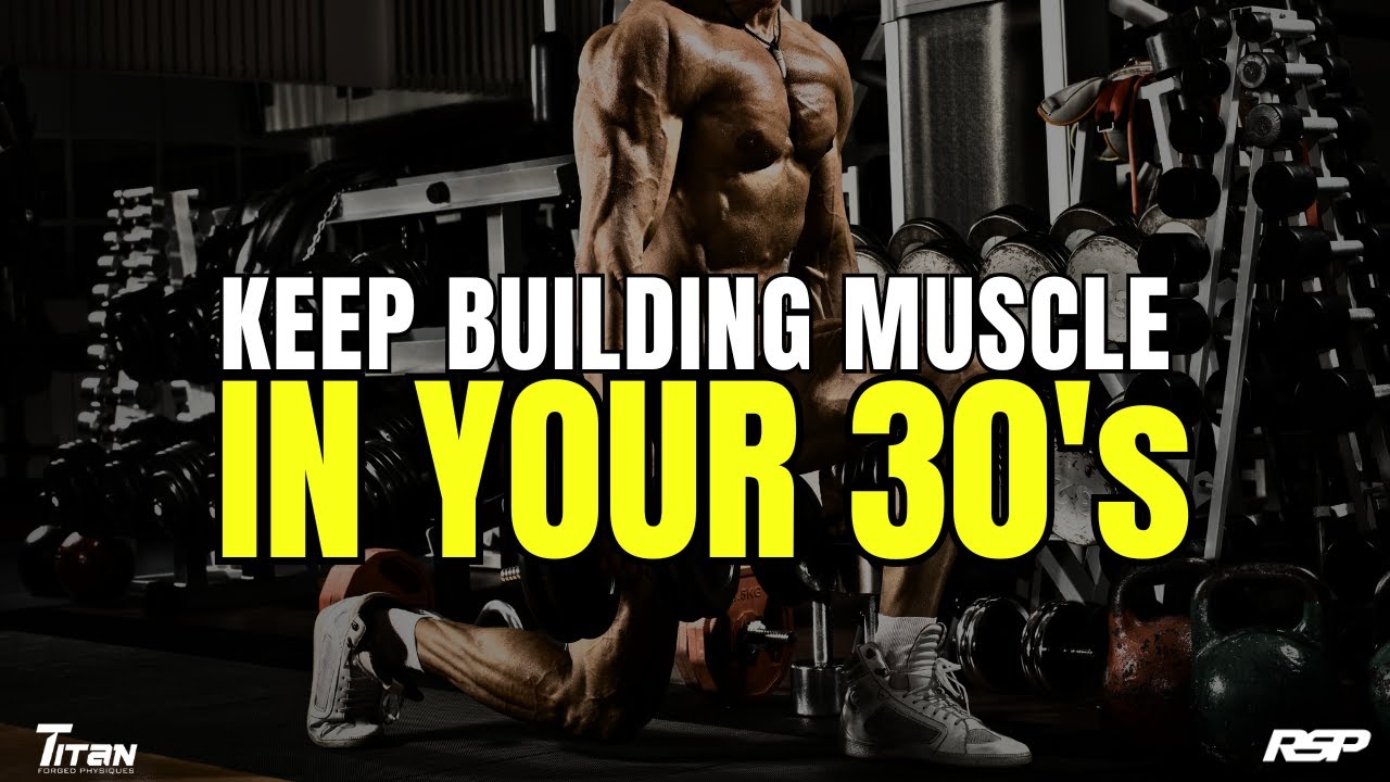 3 Keys to Building Muscle After 30: Smart Training for Longevity and ...
