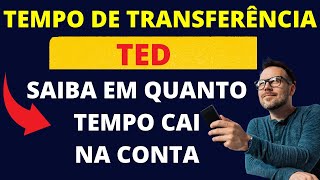 QUANTO TEMPO DEMORA O TED PARA CAIR NA CONTA /DESCUBRA JÁ