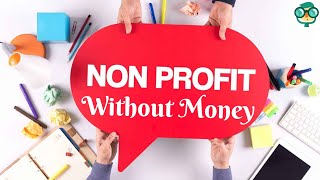 How to Start a Nonprofit Organization with No Money? starting a nonprofit organization