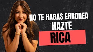 No te hagas erronea hazte rica