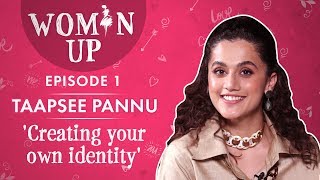 Taapsee Pannu on her struggle against Nepotism, Bollywood Camps and farce Awards | Woman Up Ep01