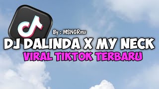 DJ VIRAL 2024 || DJ DALINDA X MY NECK MY BACK VIRAL TIKTOK TERBARU MENGKANE || TREND