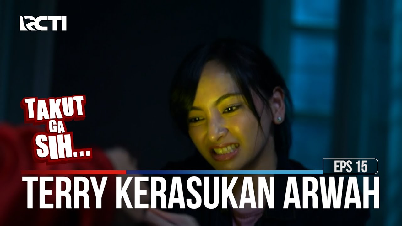 Terry Marah Melihat Sinar Saat Kerasukan - TAKUT GA SIH EPS. 15  (Part 1/3)