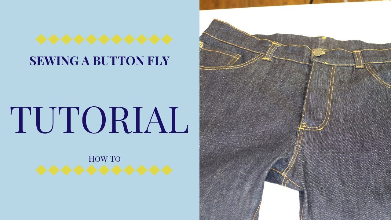 Tutorial: How to Sew a Button Fly - YouTube