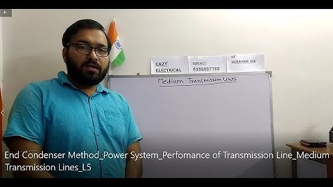 End Condenser Method Power System Perfomance Of Transmission Line Medium Transmission Lines L5