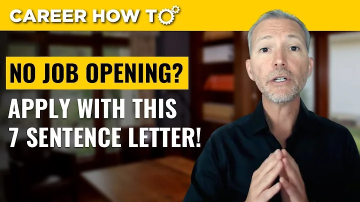 How to Apply when there is No Opening: 7 Sentence Cover Letter