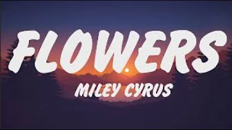 Miley Cyrus Flowers (Lyrics), ROSÉ, Bruno Mars, Adele, Ed Sheeran, Miley Cyrus Flowers (Lyrics), ROSÉ, Bruno Mars, Adele, Ed Sheeran,
