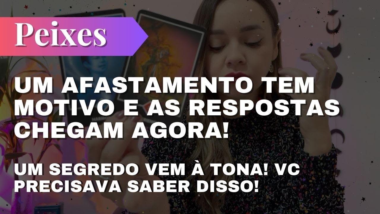 PEIXES✨VC TERÁ RESPOSTAS SOBRE UMA PESSOA E ENVOLVE ATÉ UM SEGREDO👀VC PRECISAVA SABER!