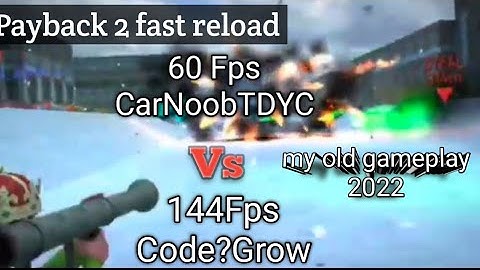 Payback 2 fast reload 120 fps vs 60 Fps (old video)#payback2
