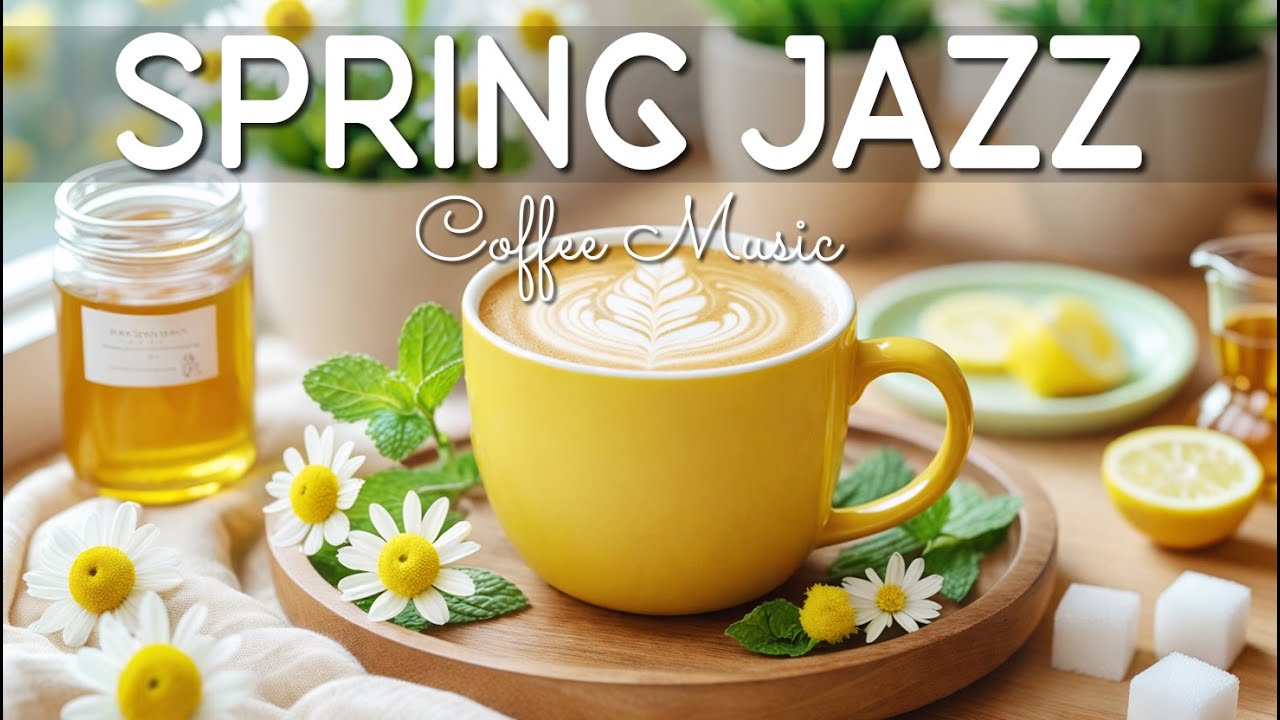 Happy Spring Jazz Cafe ☕ Sweet Morning Jazz & Elegant Bossa Nova Instrumental for Positive Mood
