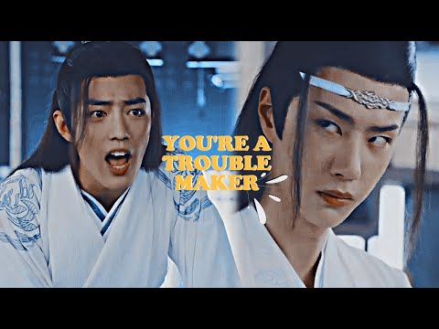 Wei Wu Xian & Lan Wang Ji | You’re a troublemaker (The Untamed FMV)