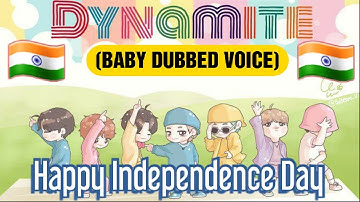 BTS DYNAMITE BABY VOICE DUBBED || 🇮🇳Happy  Independence Day🇮🇳| #happyindepndenceday @BTS