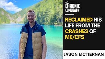 How Jason McTiernan Reclaimed His Life From the Crashes of ME/CFS