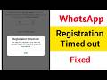 Fix Registration timed out problem on WhatsApp 2026 || WhatsApp Registration timed out problem