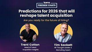 TA Trends for 2026: AI, Skills-First Hiring & Bias-Free Recruitment | iCIMS Fireside Chats