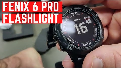 Garmin Fenix 6 Pro Flashlight | How to Configure and Use