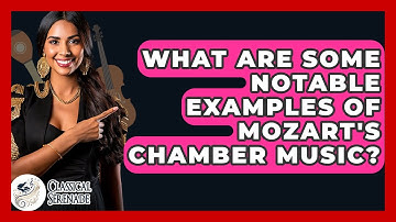 What Are Some Notable Examples Of Mozart