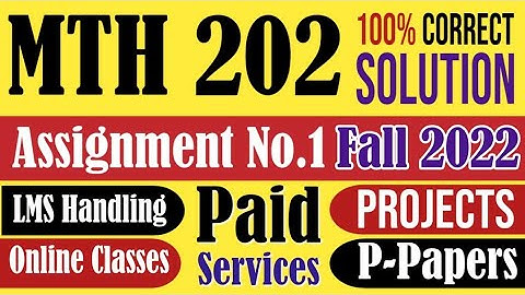 MTH202 Assignment 1 Fall 2022 Solution|MTH 202|Assignment|Fall 2022|Solution|statement|integer|VU.