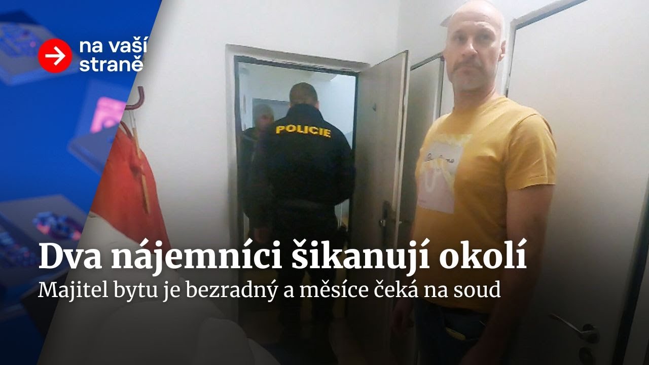 Neplatiči nájmu šikanují sousedy. Úřadům i majiteli bytu se vysmívají | Na vaší straně