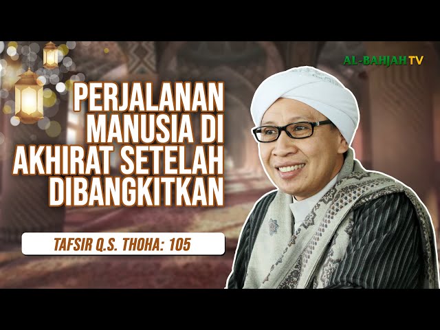 Tafsir Q.S. Thoha: 105 | Perjalanan di Padang Mahsyar | Buya Yahya | 4 Mei 2024 class=