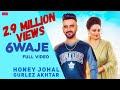 6 WAJE I HONEY JOHAL, GURLEZ AKHTAR FEAT. MAHI SHARMA I New Songs 2018I ORBOF9T PRODUCTIONS