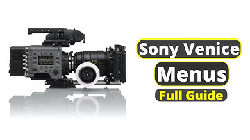 Everything You NEED to Know about Sony Venice 2 Menus