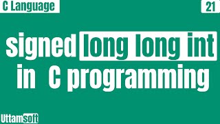 signed long long int in C programming | size of | range of | format specifier of  long long int