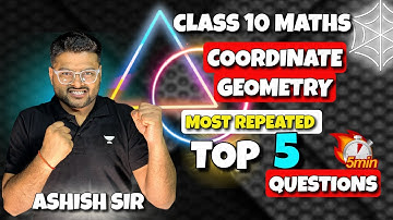 Top 5 Questions on Coordinate Geometry in 5 Mins 🔥 | Class 10 Maths Session 2022-23 | Ashish Gupta