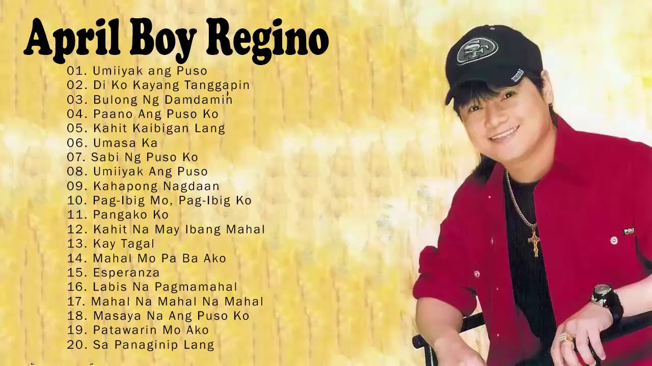 April Boy Regino Greatest Hits | April Boy Regino Songs Collection | Filipino classic