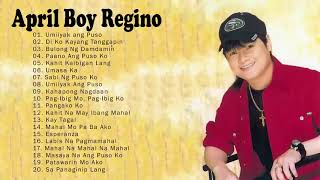 April Boy Regino Greatest Hits | April Boy Regino Songs Collection | Filipino classic