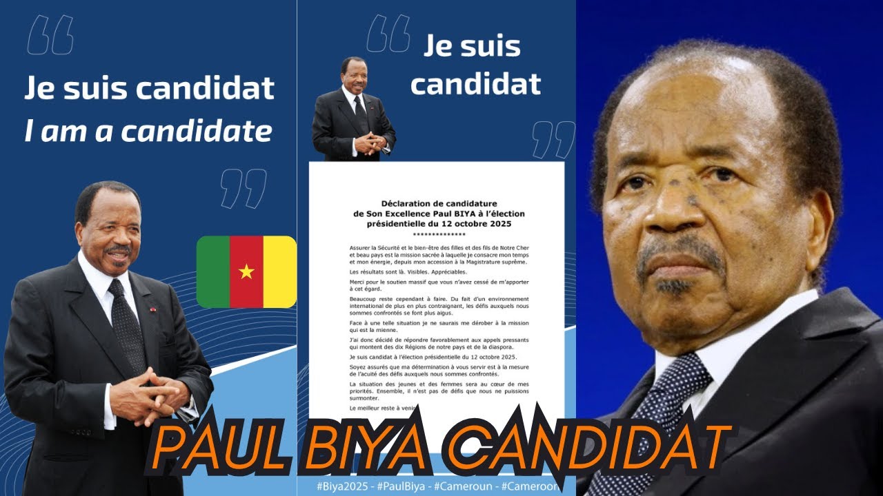 PAUL BIYA OFFICIELLEMENT CANDIDAT A L'ELECTION PRESIDENTIELLE 2025 ...